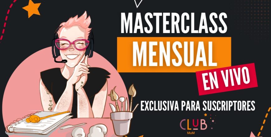 Masterclass mensual en vivo, exclusiva para suscriptores
